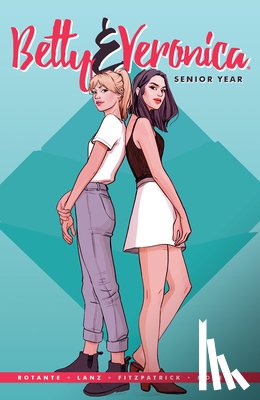 Rotante, Jamie Lee, Lanz, Sandra - Betty & Veronica: Senior Year