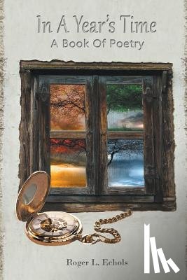 Echols, Roger - In A Year's Time A Book Of Poetry