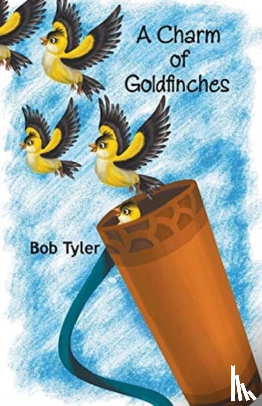 Tyler, Bob - A Charm of Goldfinches