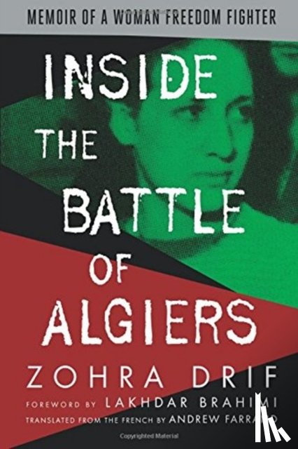 Zohra Drif, Andrew G. Farrand - Inside the Battle of Algiers