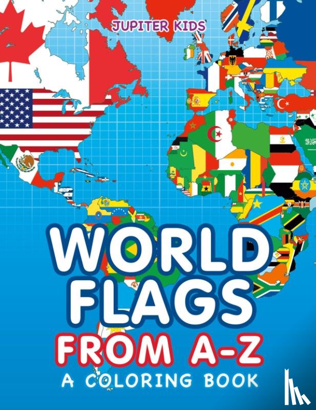 Jupiter Kids - World Flags from A-Z (A Coloring Book)