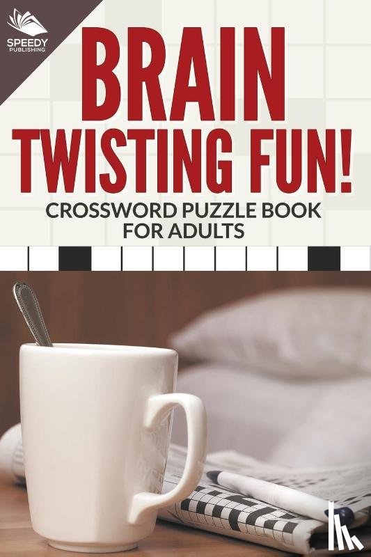 Speedy Publishing LLC - Brain Twisting Fun! Crossword Puzzle Book For Adults