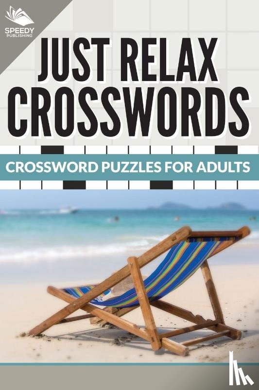 Speedy Publishing LLC - Just Relax Crosswords