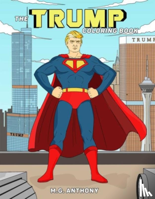 M. G. Anthony - The Trump Coloring Book