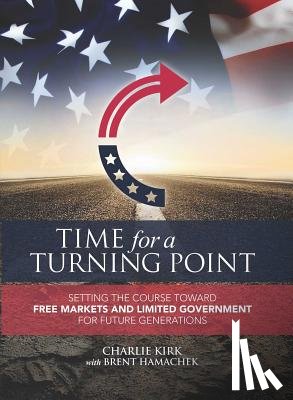 Charlie Kirk, Brent Hamachek - Time for a Turning Point