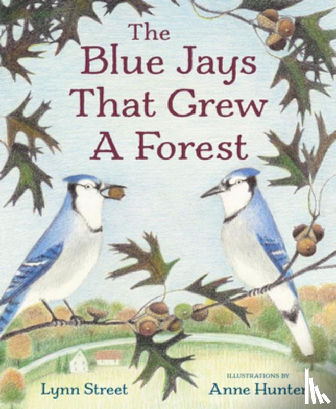 Street, Lynn - The Blue Jays That Grew a Forest