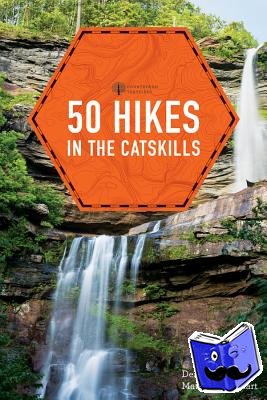 Derek Dellinger, Matthew Cathcart - 50 Hikes in the Catskills