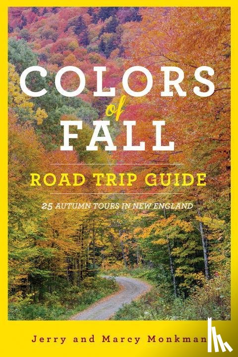 Monkman, Jerry, Monkman, Marcy - Colors of Fall Road Trip Guide
