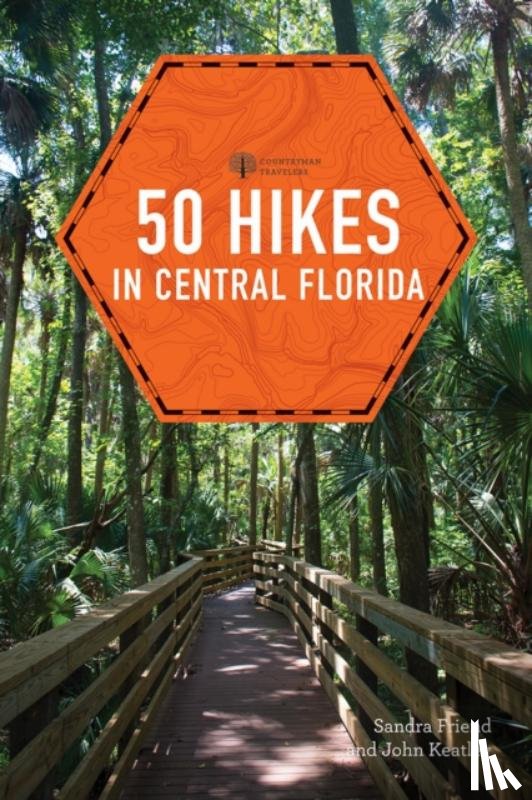 Friend, Sandra, Keatley, John - 50 Hikes in Central Florida