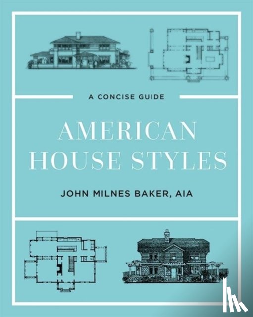 Baker, John Milnes - American House Styles