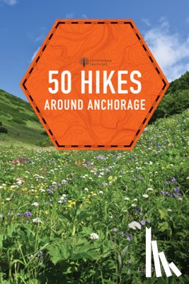 Maloney, Lisa - 50 Hikes around Anchorage