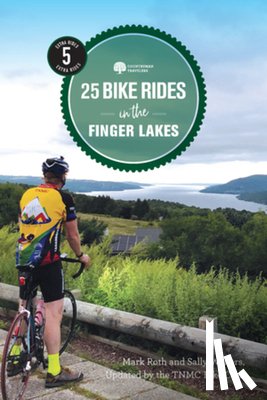 TNMC Bike Club, Roth, Mark, Walters, Sally - 25 Bike Rides in the Finger Lakes
