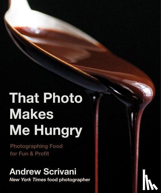 Scrivani, Andrew - That Photo Makes Me Hungry