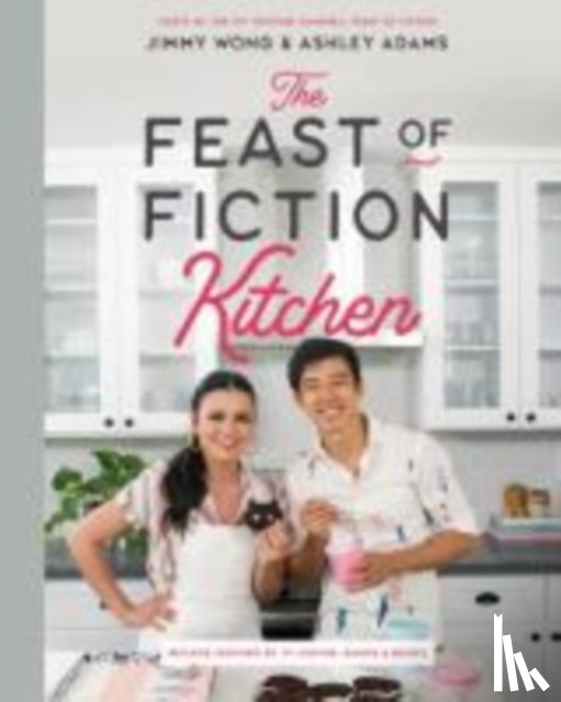 Wong, Jimmy, Adams, Ashley - The Feast of Fiction Kitchen