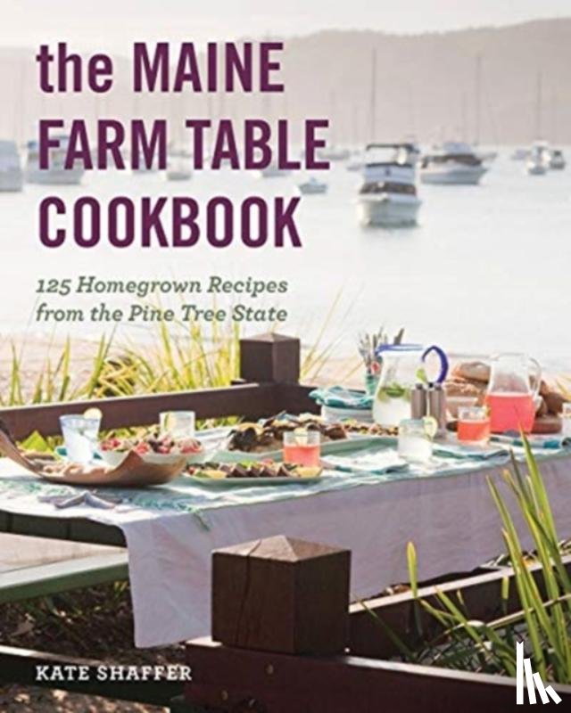 Shaffer, Kate - The Maine Farm Table Cookbook