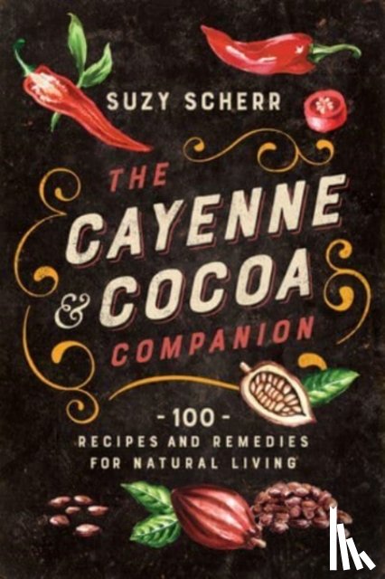 Scherr, Suzy - The Cayenne & Cocoa Companion