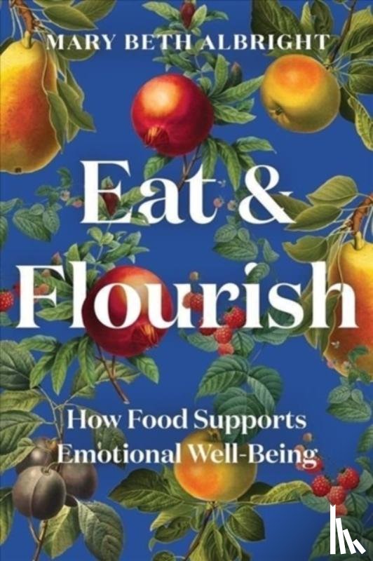 Albright, Mary Beth - Eat & Flourish