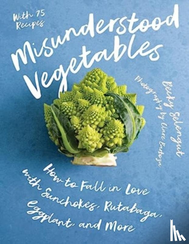 Selengut, Becky - Misunderstood Vegetables