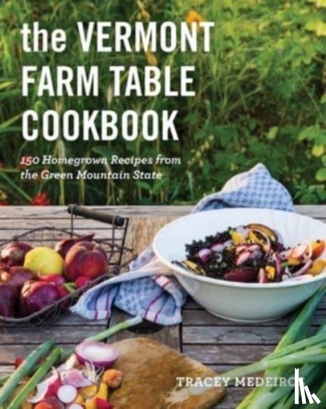 Medeiros, Tracey - The Vermont Farm Table Cookbook