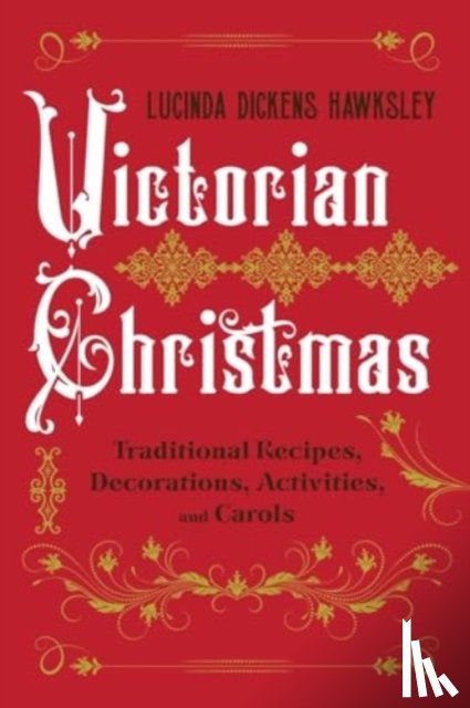 Hawksley, Lucinda Dickens - Victorian Christmas