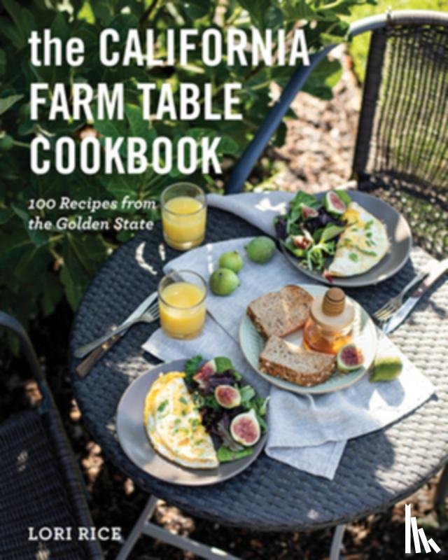 Rice, Lori - The California Farm Table Cookbook