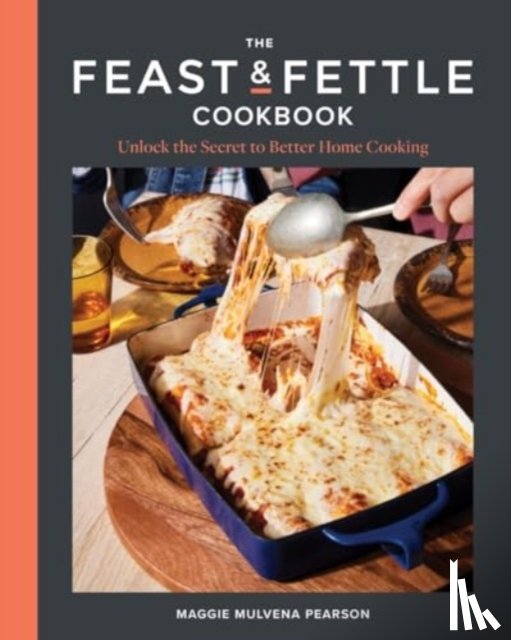 Pearson, Maggie Mulvena - The Feast & Fettle Cookbook