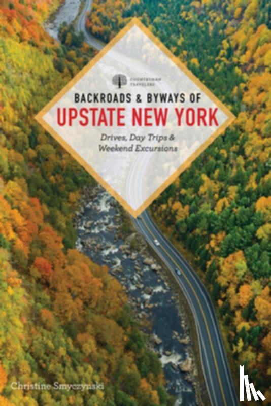 Smyczynski, Christine - Backroads & Byways of Upstate New York