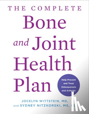 Wittstein, Jocelyn, Nitzkorski, Sydney - The Complete Bone and Joint Health Plan