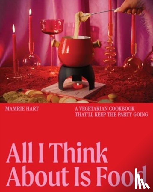 Hart, Mamrie - All I Think About Is Food