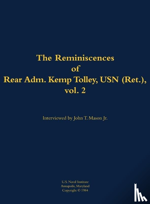 Tolley, Kemp - The Reminiscences of Rear Admiral Kemp Tolley, USN (Ret.), vol. 2