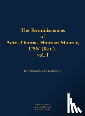 Moorer, Thomas Hinman - The Reminiscences of Adm. Thomas Hinman Moorer, USN (Ret.), vol. 1
