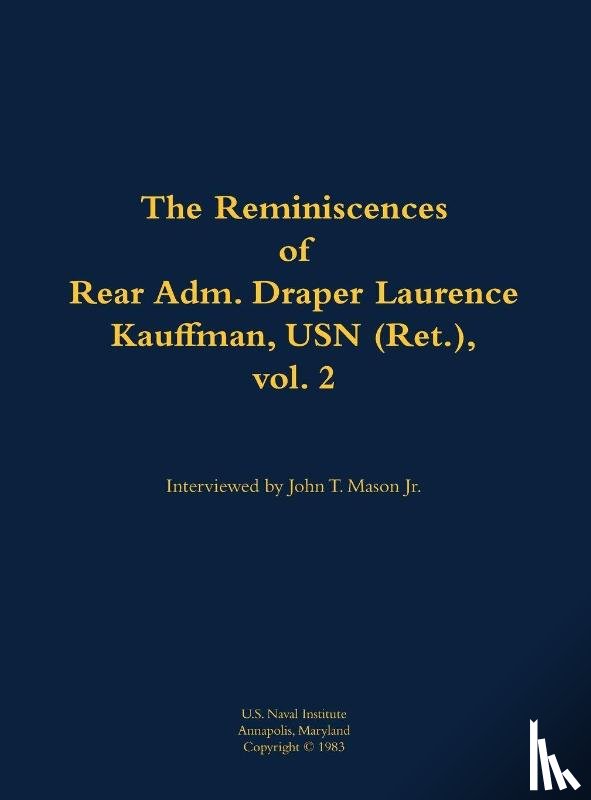 Kauffman, Draper Laurence - The Reminiscences of Rear Adm. Draper Laurence Kauffman, USN (Ret.), vol. 2
