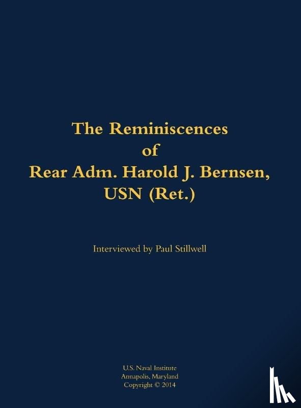 Bernsen, Harold J. - The Reminiscences of Rear Adm. Harold J. Bernsen, USN (Ret.)