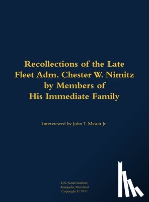 Nimitz's Immediate Family, Members Of Ad - The Recollections of the Late Fleet Adm. Chester W. Nimitz
