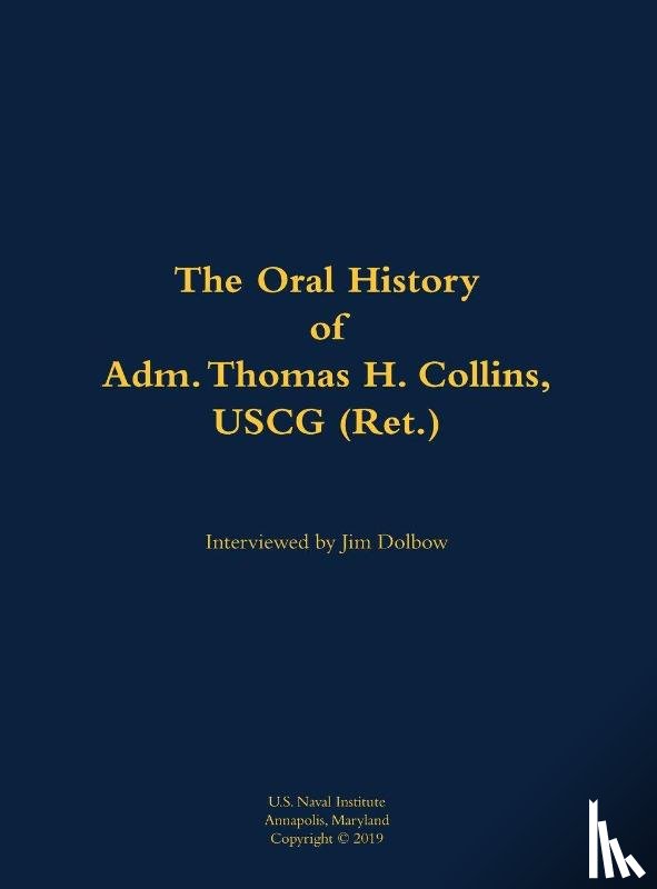 Collins, Thomas H. - The Oral History of Adm. Thomas H. Collins, USCG (Ret.)