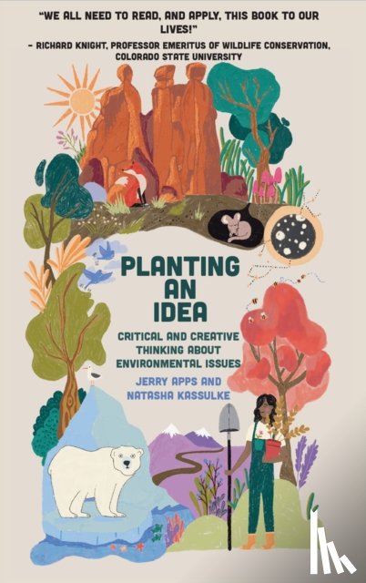 Apps, Jerry - Planting an Idea: Critical and Creative Thinking about Environmental Problems