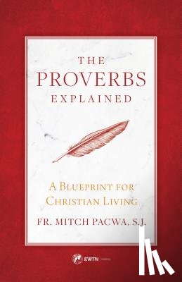 Pacwa, Fr Mitch - PROVERBS EXPLAINED