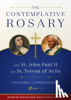 Burke, Dan - The Contemplative Rosary: With St. John Paul II and St. Teresa of Avila
