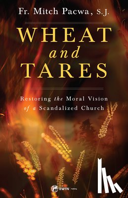 Pacwa, Fr Mitch - WHEAT & TARES