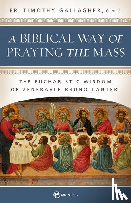 Gallagher, Fr Timothy - Gallagher, F: BIBLICAL WAY OF PRAYING THE MA
