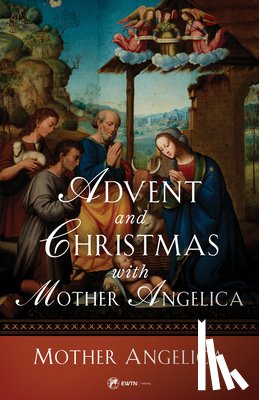 Angelica, Mother - Advent and Christmas with Mother Angelica