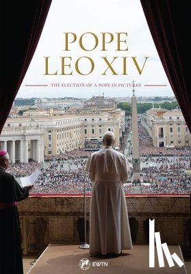 Ewtn Publishing - Pope Leo XIV: The Election of a Pope in Pictures