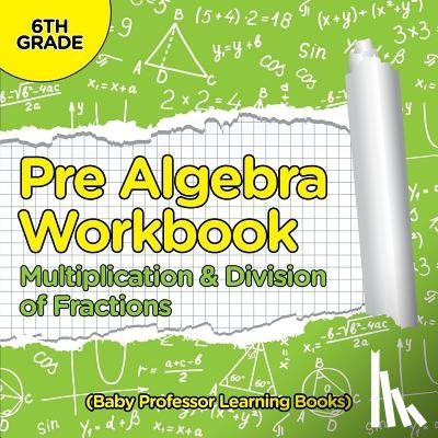 Baby Professor - Pre Algebra Workbook 6th Grade