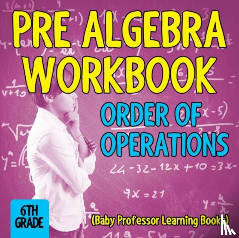 Baby Professor - Pre Algebra Workbook 6th Grade