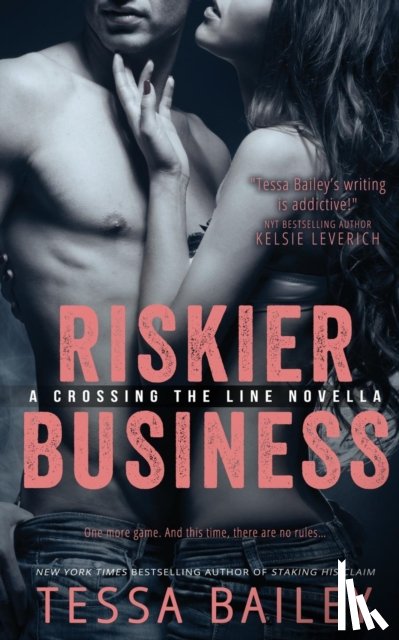 Bailey, Tessa - Riskier Business