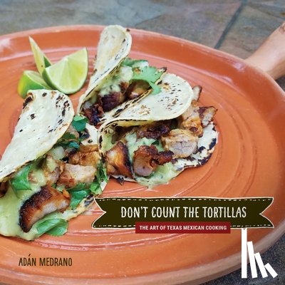 Medrano, Adan - Don't Count the Tortillas