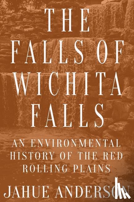 Anderson, Jahue - The Falls of Wichita Falls