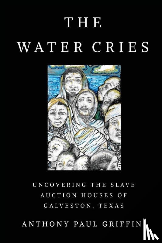 Griffin, Anthony Paul - The Water Cries