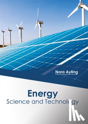  - Energy: Science and Technology