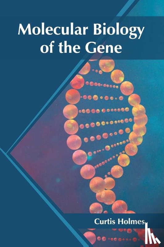 - Molecular Biology of the Gene